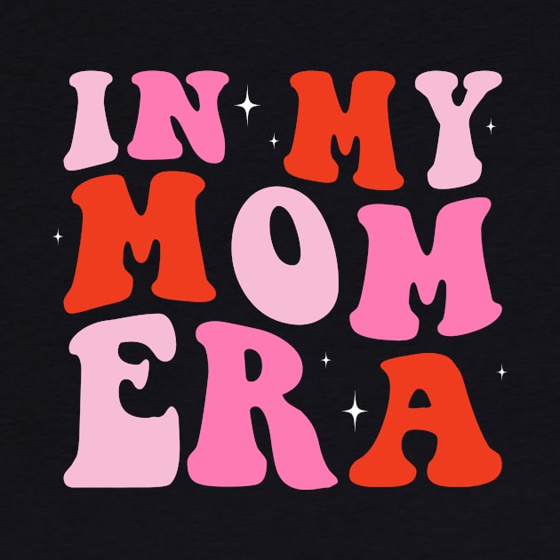 In my Mom Era Retro Mom Mothers Day by Rosiengo